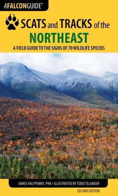 Scats and Tracks of the Northeast: A Field Guide to the Signs of 70 Wildlife Species - Paperback | Diverse Reads