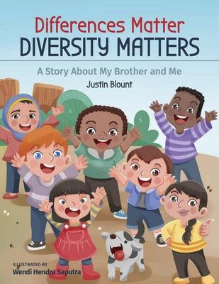 Differences Matter, Diversity Matters: A Story about My Brother and Me - Hardcover | Diverse Reads