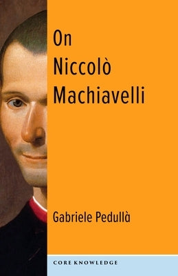 On Niccolò Machiavelli: The Bonds of Politics - Paperback | Diverse Reads