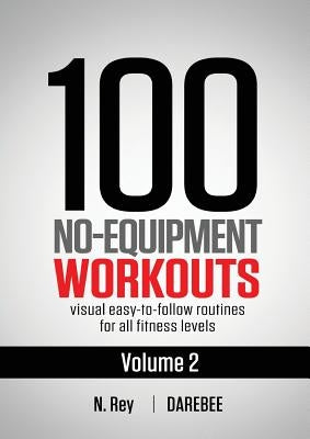 100 No-Equipment Workouts Vol. 2: Easy to follow home workout routines with visual guides for all fitness levels - Paperback | Diverse Reads