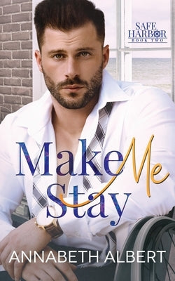 Make Me Stay: A Hurt/Comfort Small Town MM Roommates Romance - Paperback | Diverse Reads