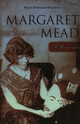 Margaret Mead: A Biography - Paperback | Diverse Reads
