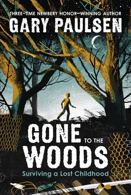 Gone to the Woods: Surviving a Lost Childhood - Paperback | Diverse Reads