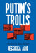 Putin's Trolls: On the Frontlines of Russia's Information War Against the World - Paperback | Diverse Reads