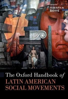 The Oxford Handbook of Latin American Social Movements - Hardcover