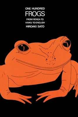 One Hundred Frogs: From Renga to Haiku to English - Paperback | Diverse Reads