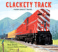 Clackety Track: Poems about Trains - Hardcover | Diverse Reads