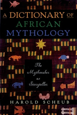 A Dictionary of African Mythology: The Mythmaker as Storyteller - Paperback | Diverse Reads