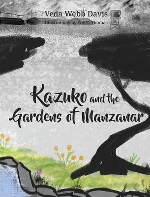 Kazuko and the Gardens of Manzanar - Hardcover | Diverse Reads