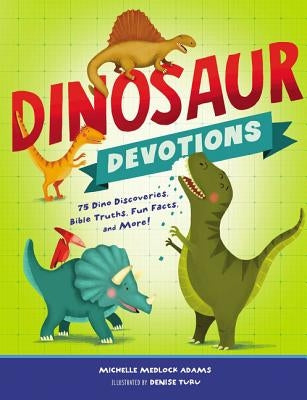 Dinosaur Devotions: 75 Dino Discoveries, Bible Truths, Fun Facts, and More! - Hardcover | Diverse Reads