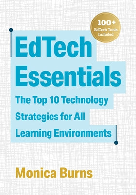 EdTech Essentials: The Top 10 Technology Strategies for All Learning Environments - Paperback | Diverse Reads