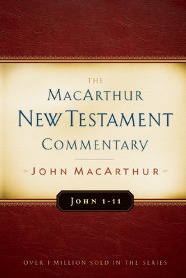 John 1-11 MacArthur New Testament Commentary - Hardcover | Diverse Reads