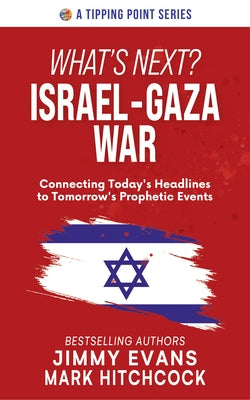 What's Next? Israel-Gaza War: Connecting Today's Headlines to Tomorrow's Prophetic Events - Paperback | Diverse Reads