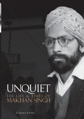 Unquiet. The Life and Times of Makhan Singh - Paperback | Diverse Reads