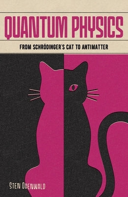 Quantum Physics: From Schrödinger's Cat to Antimatter - Paperback | Diverse Reads