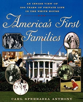 America's First Families: An Inside View of 200 Years of Private Life in the White House - Paperback | Diverse Reads