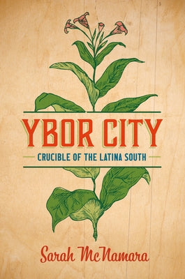 Ybor City: Crucible of the Latina South - Paperback | Diverse Reads