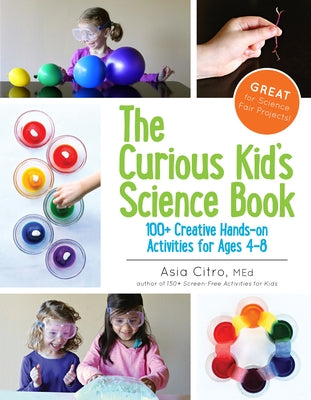 The Curious Kid's Science Book: 100+ Creative Hands-On Activities for Ages 4-8 - Paperback | Diverse Reads