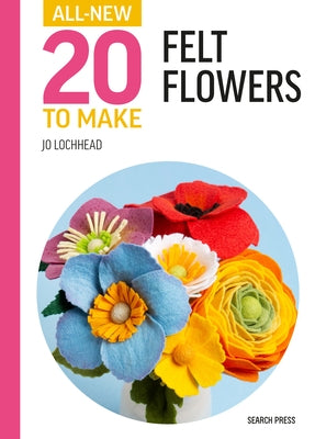 All-New Twenty to Make: Felt Flowers - Hardcover | Diverse Reads