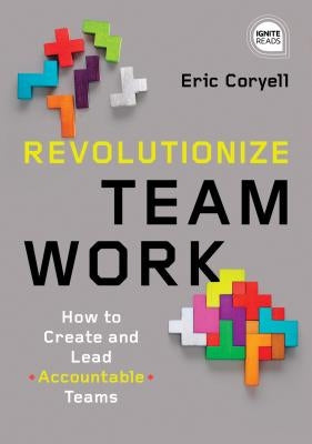 Revolutionize Teamwork: How to Create and Lead Accountable Teams - Hardcover | Diverse Reads
