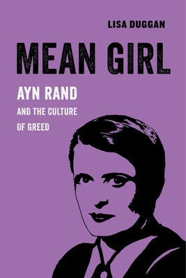 Mean Girl: Ayn Rand and the Culture of Greed - Paperback | Diverse Reads