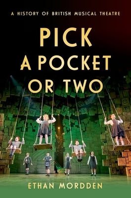 Pick a Pocket Or Two: A History of British Musical Theatre - Hardcover | Diverse Reads