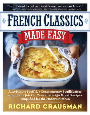 French Classics Made Easy: More Than 250 Great French Recipes Updated and Simplified for the American Kitchen - Paperback | Diverse Reads