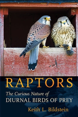 Raptors: The Curious Nature of Diurnal Birds of Prey - Hardcover | Diverse Reads