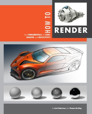 How to Render: The Fundamentals of Light, Shadow and Reflectivity - Paperback | Diverse Reads