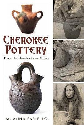 Cherokee Pottery: From the Hands of Our Elders - Paperback