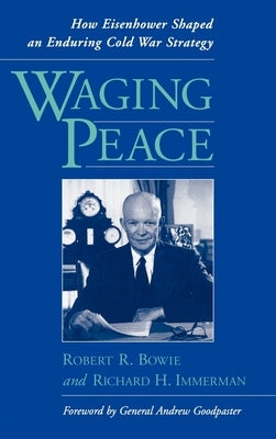 Waging Peace: How Eisenhower Shaped an Enduring Cold War Strategy - Hardcover | Diverse Reads