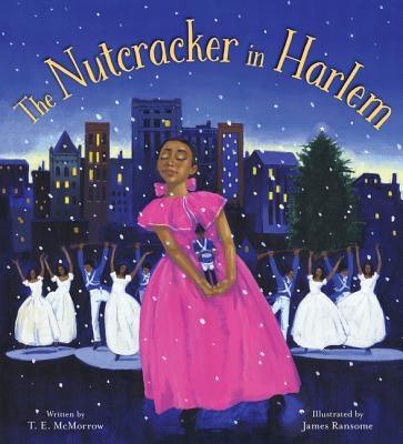 The Nutcracker in Harlem: A Christmas Holiday Book for Kids - Hardcover | Diverse Reads