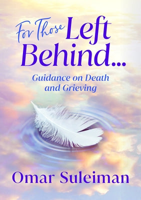 For Those Left Behind: Guidance on Death and Grieving - Paperback | Diverse Reads