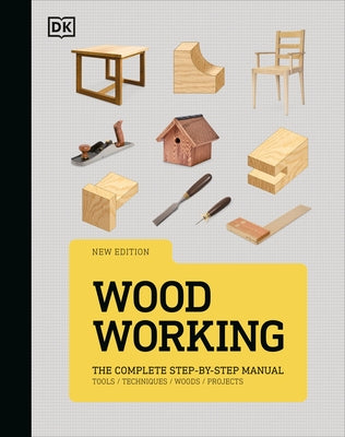 Woodworking: The Complete Step-By-Step Manual - Hardcover | Diverse Reads