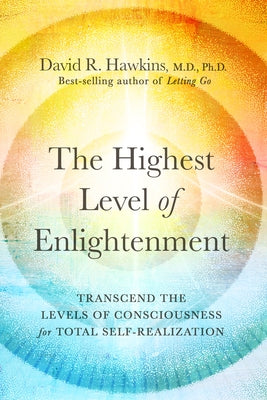 The Highest Level of Enlightenment: Transcend the Levels of Consciousness for Total Self-Realization - Paperback | Diverse Reads