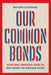 Our Common Bonds: Using What Americans Share to Help Bridge the Partisan Divide - Paperback | Diverse Reads