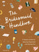 The Bridesmaid Handbook: A Helpful Guide for Staying Organized and Having Fun - Paperback | Diverse Reads