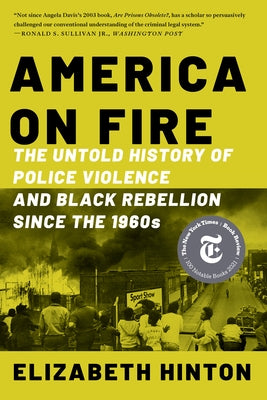 America on Fire: The Untold History of Police Violence and Black Rebellion Since the 1960s - Paperback | Diverse Reads