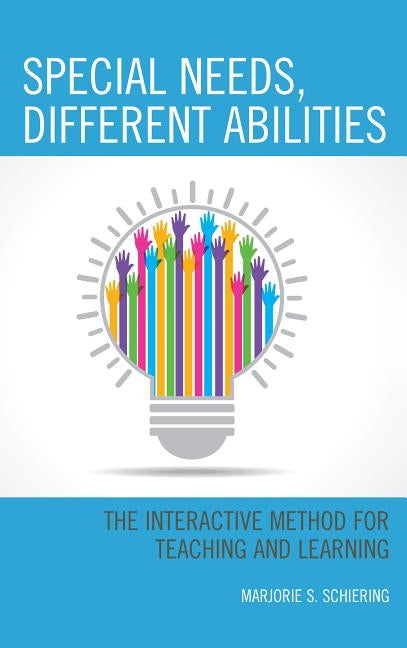 Special Needs, Different Abilities: The Interactive Method for Teaching and Learning - Paperback | Diverse Reads