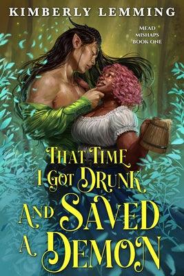 That Time I Got Drunk and Saved a Demon - Diverse Reads