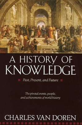 A History of Knowledge: Past, Present, and Future - Paperback | Diverse Reads