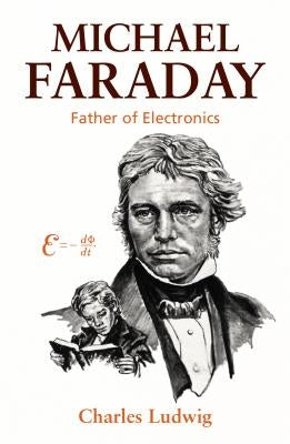 Michael Faraday: Father of Electronics - Paperback | Diverse Reads