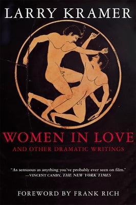 Women in Love and Other Dramatic Writings: Women in Love, Sissies' Scrapbook, a Minor Dark Age, Just Say No, the Farce in Just Saying No - Paperback | Diverse Reads
