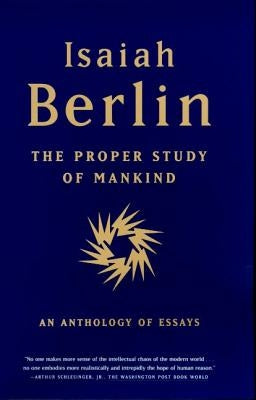 The Proper Study of Mankind: An Anthology of Essays - Paperback | Diverse Reads