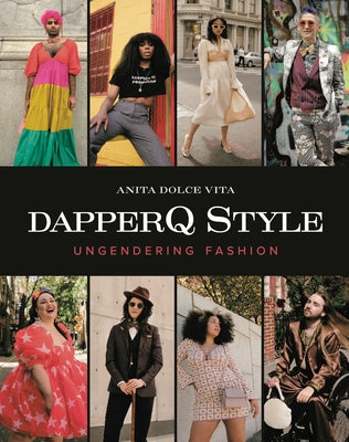 Dapperq Style: Ungendering Fashion - Hardcover | Diverse Reads