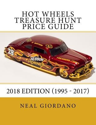 Hot Wheels Treasure Hunt Price Guide: 2018 Edition (1995 - 2017) - Paperback | Diverse Reads