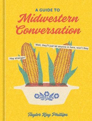 A Guide to Midwestern Conversation - Hardcover | Diverse Reads