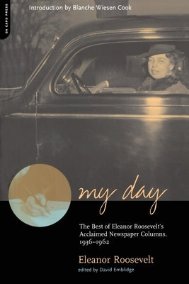 My Day: The Best Of Eleanor Roosevelt's Acclaimed Newspaper Columns, 1936-1962 - Paperback | Diverse Reads