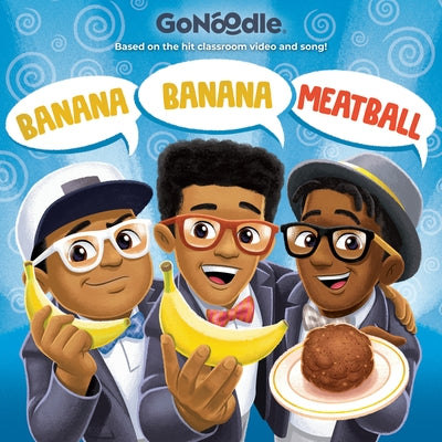 Banana Banana Meatball (GoNoodle) - Hardcover | Diverse Reads