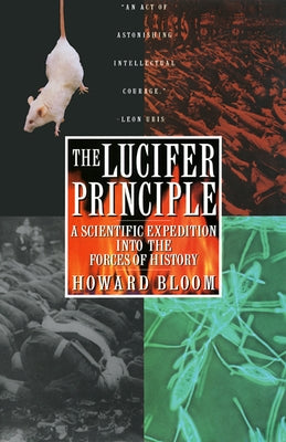 The Lucifer Principle: A Scientific Expedition into the Forces of History - Paperback | Diverse Reads